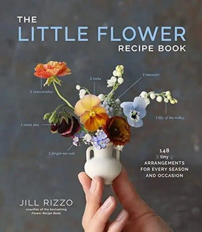 BooksThe Little Flower Recipe Book: 148 Tiny Arrangements for Every Season and Occasion