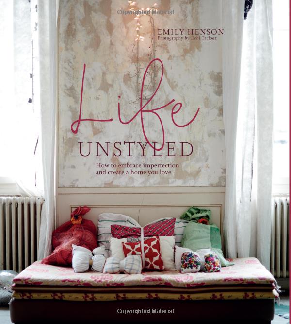 BooksLife Unstyled: How to Embrace Imperfection and Create a Home You Love